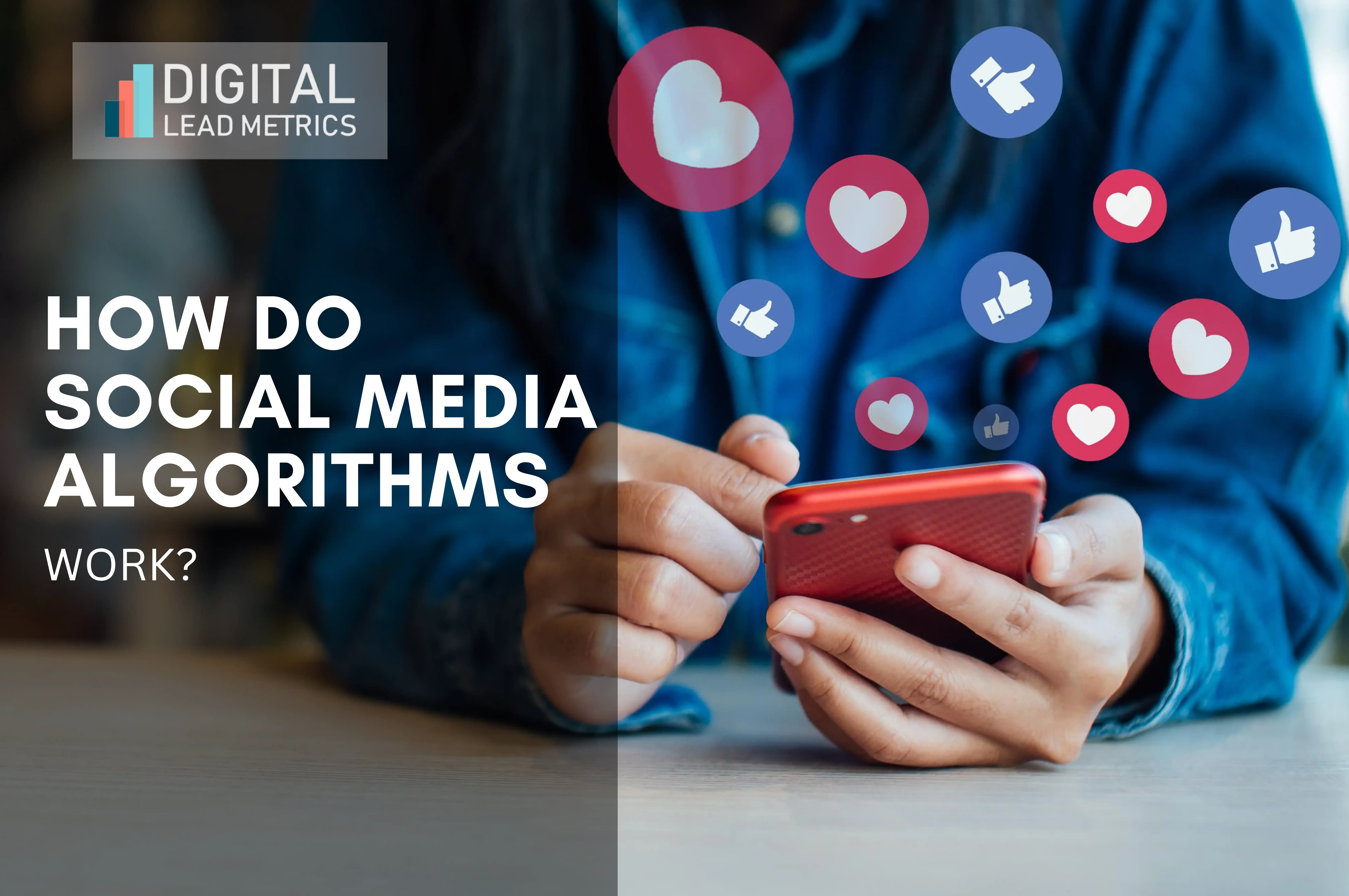 How Do Social Media Algorithms Work?
