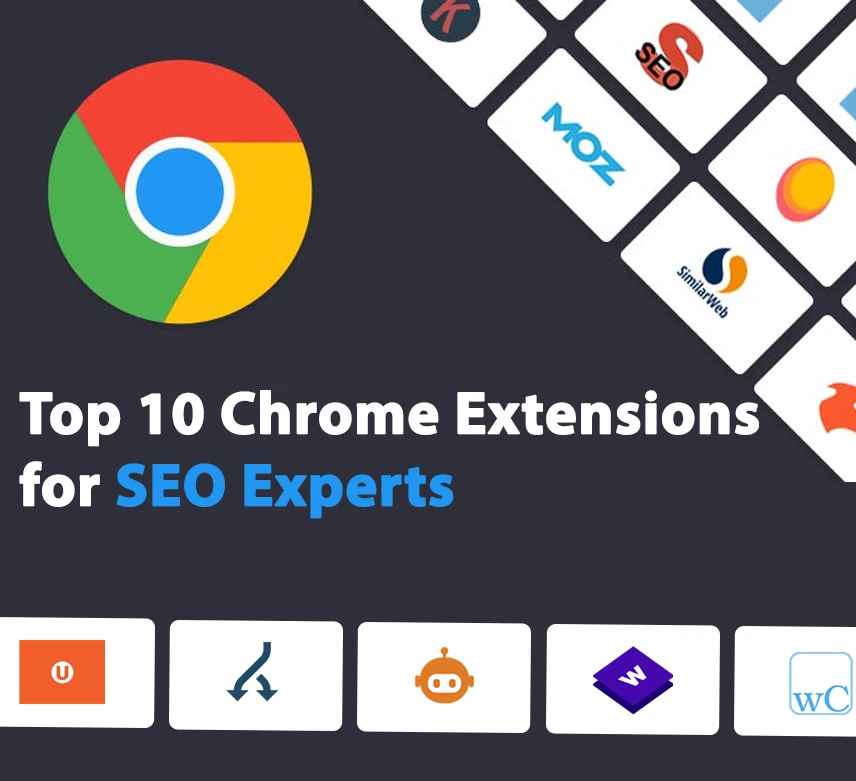 Top 10 Chrome Extensions for SEO Experts
